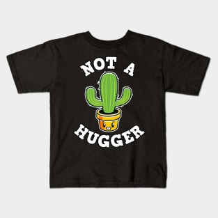 Funny Not A Hugger Introvert Cactus Quote Gift Kids T-Shirt